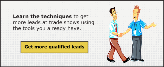 Learn how to get more qualified leads at trade shows